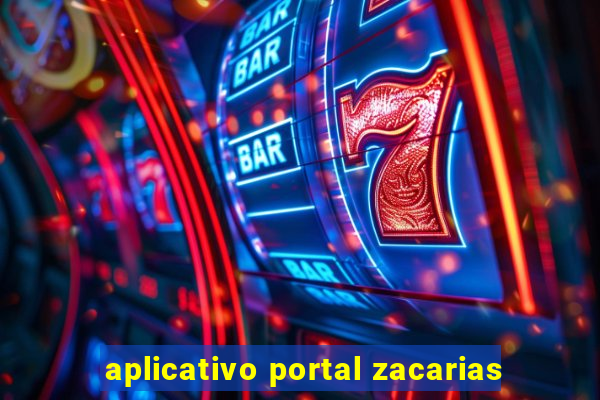 aplicativo portal zacarias